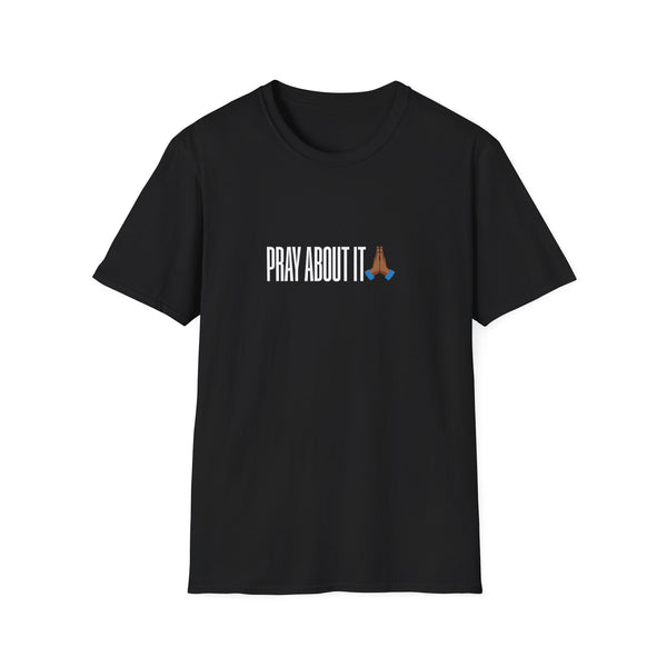 Pray About It Unisex Tshirt