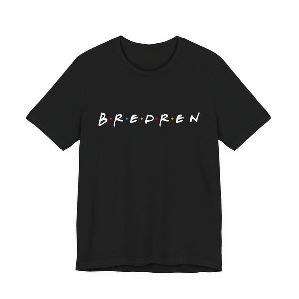 Bredren/Friends Unisex T-Shirt