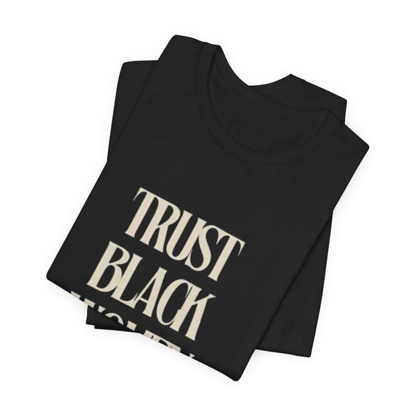 Trust Black Women Unisex T-Shirt