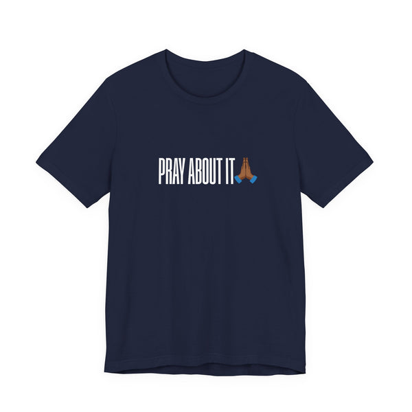 Pray About It | Prayer Hands Tee