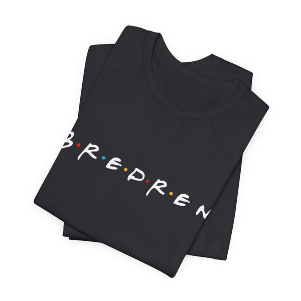 Bredren/Friends Unisex T-Shirt