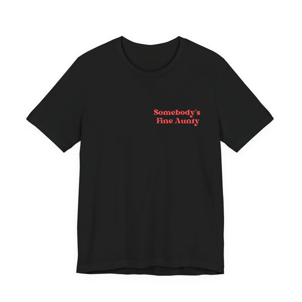 Somebody's Fine Aunty T‑Shirt