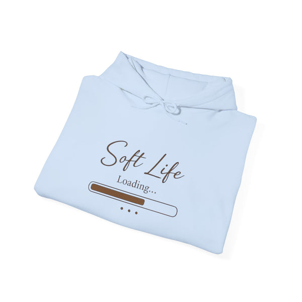 Soft Life Loading | Cozy Hoodie