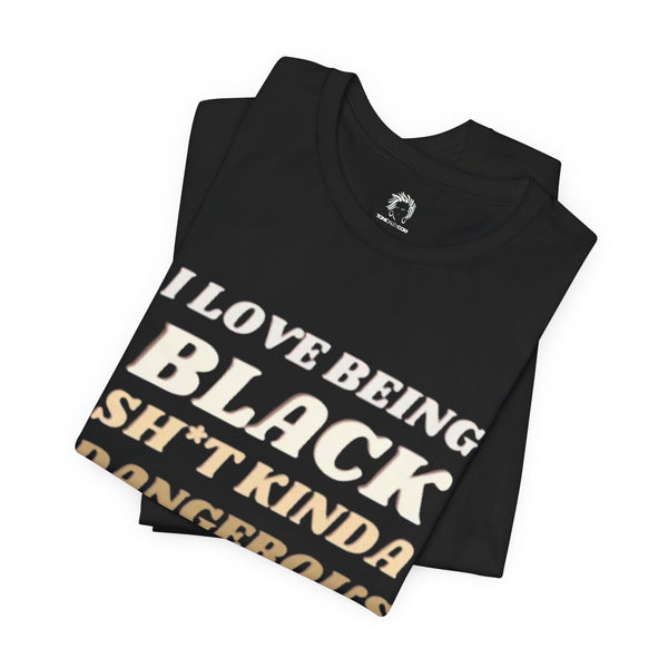 I Love Being Black Unisex T-Shirt