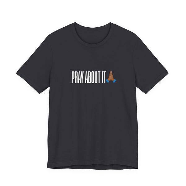 Pray About It | Prayer Hands Tee