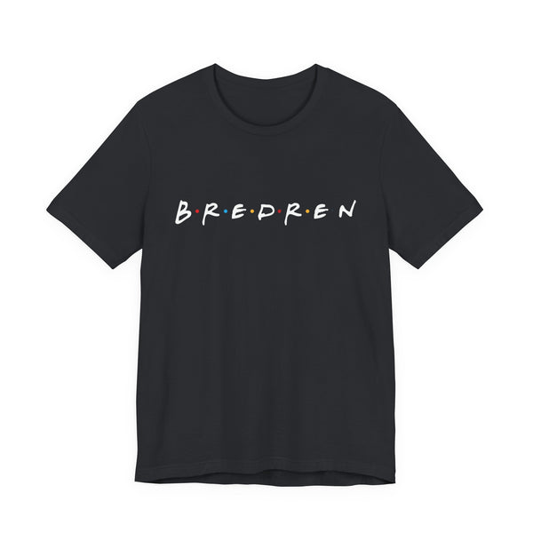 Bredren/Friends Unisex T-Shirt