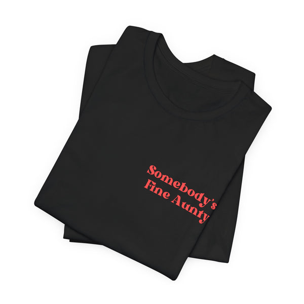 Somebody's Fine Aunty T‑Shirt