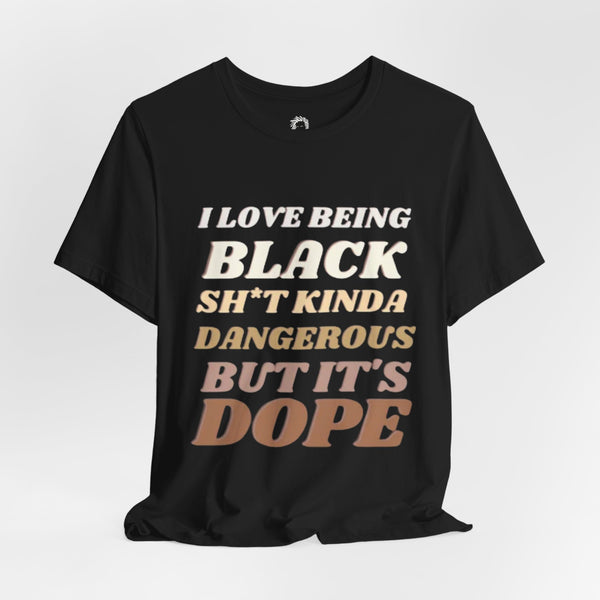 I Love Being Black Unisex T-Shirt
