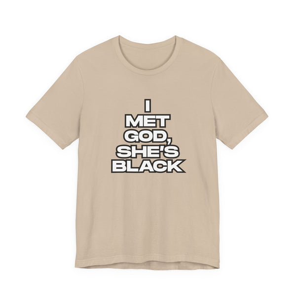 I Met God, She's Black Unisex T-Shirt
